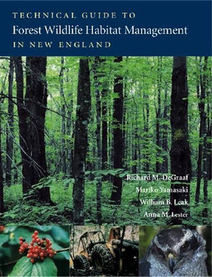 Technical Guide to Forest Wildlife Habitat Management in New England by DeGraaf, Richard