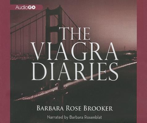 The Viagra Diaries by Brooker, Barbara Rose
