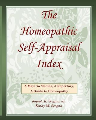 The Homeopathic Self-Appraisal Index by Scogna, Kathy M.