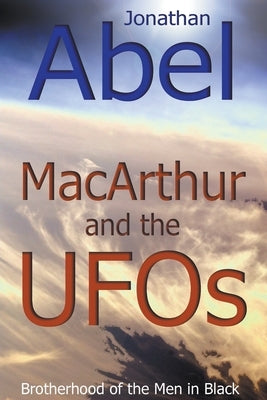 MacArthur and the UFOs by Abel, Jonathan