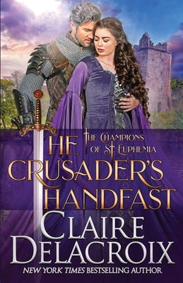 The Crusader's Handfast: A Medieval Scottish Romance by Delacroix, Claire