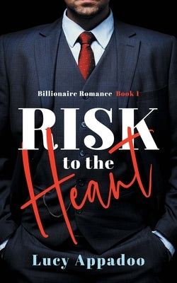 Risk To The Heart by Appadoo, Lucy