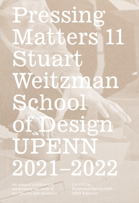 Pressing Matters 11 by Weitzman School of Design