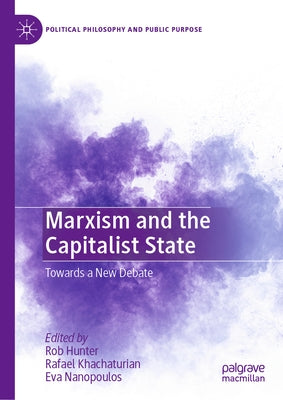 Marxism and the Capitalist State: Towards a New Debate by Hunter, Rob