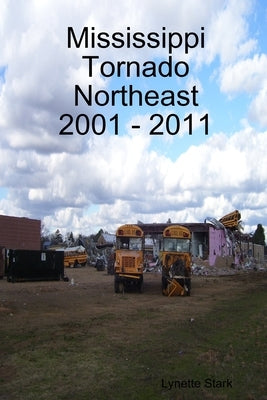 Mississippi Tornado Northeast 2001 - 2011 by Stark, Lynette