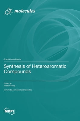 Synthesis of Heteroaromatic Compounds by Sloop, Joseph