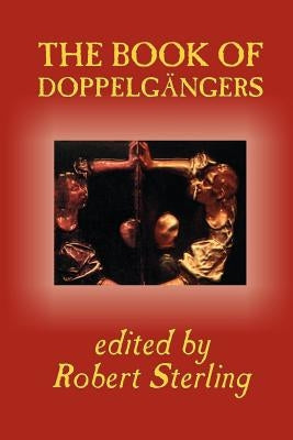 The Book of Doppelgangers by Sterling, Robert