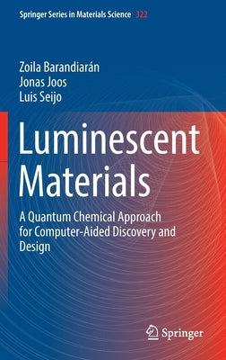 Luminescent Materials: A Quantum Chemical Approach for Computer-Aided Discovery and Design by Barandiarán, Zoila