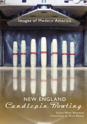 New England Candlepin Bowling by Bregman, Susan Mara