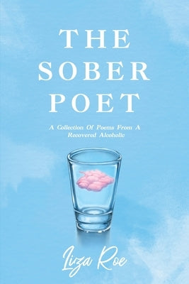 The Sober Poet: A Collection of Poems From a Recovered Alcoholic by Sarmiento, Mary