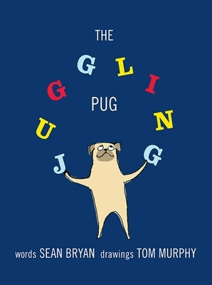 The Juggling Pug by Bryan, Sean