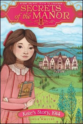 Kate's Story, 1914: Volume 2 by Whitby, Adele