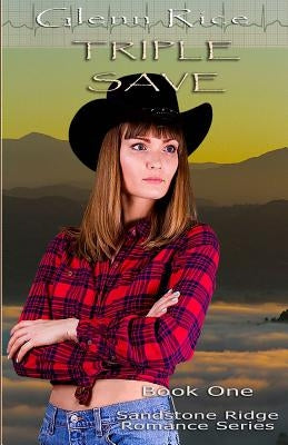 Triple Save: The Sandstone Ridge Romance Series book one by Rice, Glenn