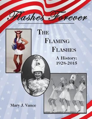 Flashes Forever: The Flaming Flashes by Vance, Mary J.