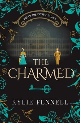 The Charmed: Fae of the Crystal Palace by Fennell, Kylie