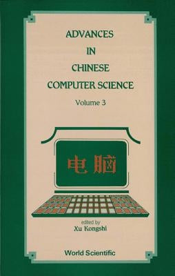 Advances in Chinese Computer Science, Volume 3 by Xu, Kongshi