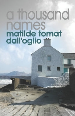 A thousand names by Tomat Dall'oglio, Matilde