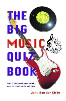 The Big Music Quiz Book by Van Der Kiste, John