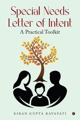 Special Needs Letter of Intent: A Practical Toolkit by Kiran Gupta Rayapati