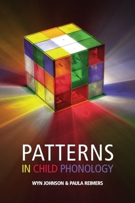 Patterns in Child Phonology by Johnson, Wyn