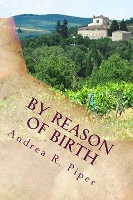 By Reason of Birth by Piper, Andrea R.