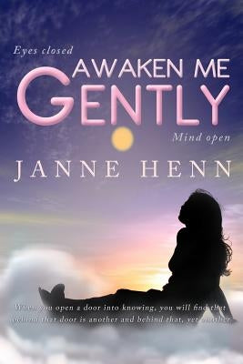 Awaken Me Gently by Henn, Janne