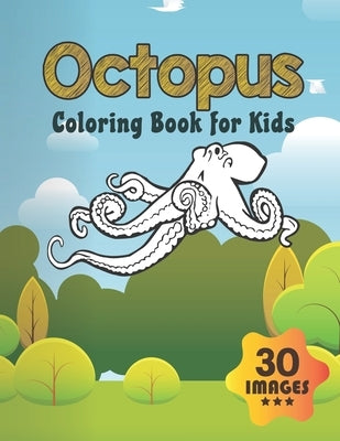 Octopus Coloring Book for Kids: Coloring book for Boys, Toddlers, Girls, Preschoolers, Kids (Ages 4-6, 6-8, 8-12) by Press, Neocute