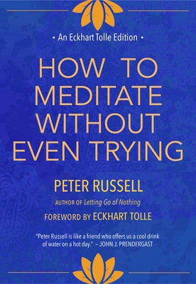 How to Meditate Without Even Trying by Russell, Peter
