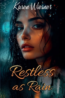 Restless as Rain by Wiesner, Karen