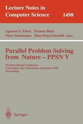 Parallel Problem Solving from Nature - Ppsn V: 5th International Conference, Amsterdam, the Netherlands, September 27-30, 1998, Proceedings by Eiben, Agoston E.