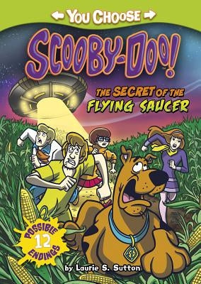The Secret of the Flying Saucer by Sutton, Laurie S.