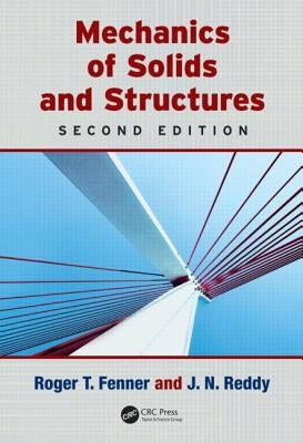 Mechanics of Solids and Structures by Fenner, Roger T.