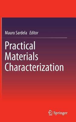 Practical Materials Characterization by Sardela, Mauro