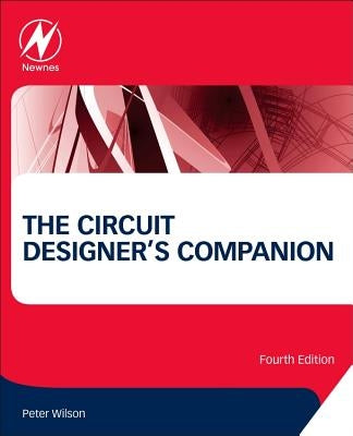 The Circuit Designer's Companion by Wilson, Peter