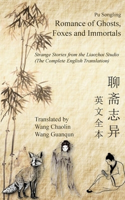 Romance of Ghosts, Foxes and Immortals: Strange Stories from the Liaozhai Studio by Songling, Pu