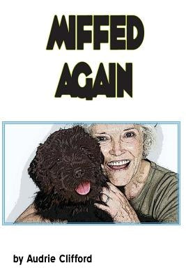 Miffed Again by Barlow-Irick, Patricia