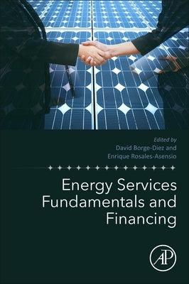 Energy Services Fundamentals and Financing by Borge-Diez, David