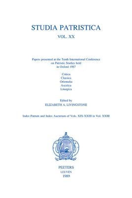 Studia Patristica. Vol. XX - Critica, Classica, Orientalia, Ascetica, Liturgica by Livingstone, Ea