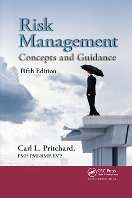 Risk Management: Concepts and Guidance, Fifth Edition by Pritchard