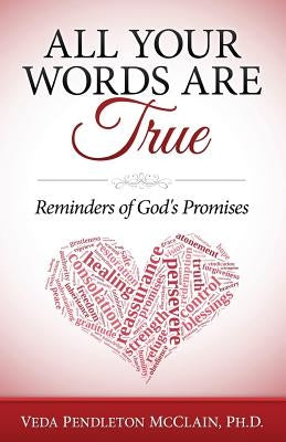 All Your Words Are True: Reminders of God's Promises by McClain, Veda Pendleton