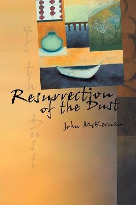 Resurrection of the Dust by McKernan, John