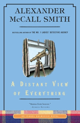 A Distant View of Everything: An Isabel Dalhousie Novel (11) by McCall Smith, Alexander