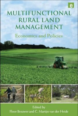 Multifunctional Rural Land Management: Economics and Policies by Brouwer, Floor