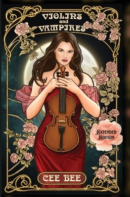 Violins and Vampires - Extended Edition by Bee, Cee