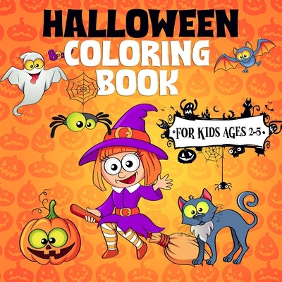 Halloween Coloring Book For Kids Ages 2-5: A Collection of Fun and Easy Halloween Coloring Pages for Kids, Toddlers and Preschoolers (Halloween Pictur by Publishing, Kiddiewink