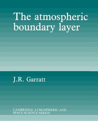 The Atmospheric Boundary Layer by Garratt, J. R.