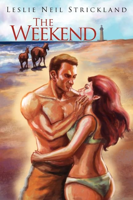 The Weekend by Strickland, Leslie Neil