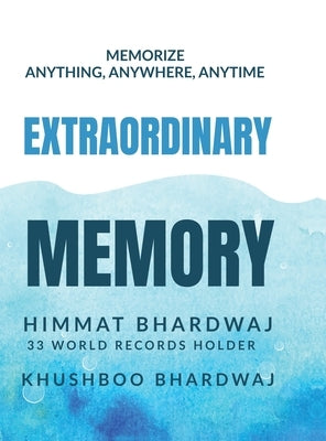 Extraordinary Memory: Your Secret Guide To A Super Memory by Himmat Bhardwaj
