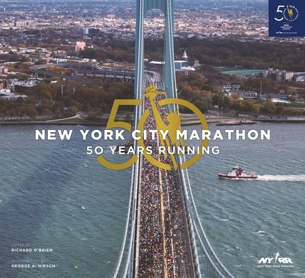 The New York City Marathon: Fifty Years Running by O'Brien, Richard