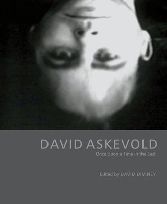 David Askevold: Once Upon a Time in the East by Diviney, David